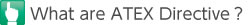 What are ATEX Directive？