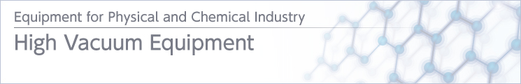 High Vacuum Equipment High Vacuum Equipment